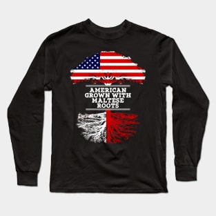 American Grown With Maltese Roots - Gift for Maltese From Malta Long Sleeve T-Shirt